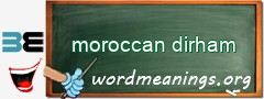 WordMeaning blackboard for moroccan dirham